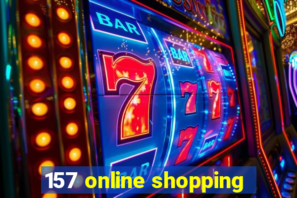 157 online shopping